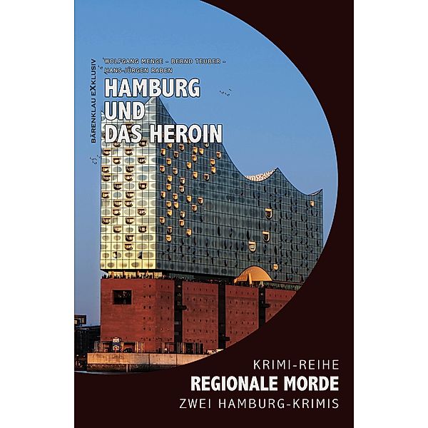 Hamburg und das Heroin - Regionale Morde: 2 Hamburg-Krimis: Krimi-Reihe, Wolfgang Menge, Bernd Teuber, Hans-Jürgen Raben