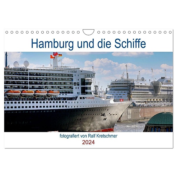 Hamburg und seine Schiffe- fotografiert von Ralf Kretschmer (Wandkalender 2024 DIN A4 quer), CALVENDO Monatskalender, Ralf Kretschmer
