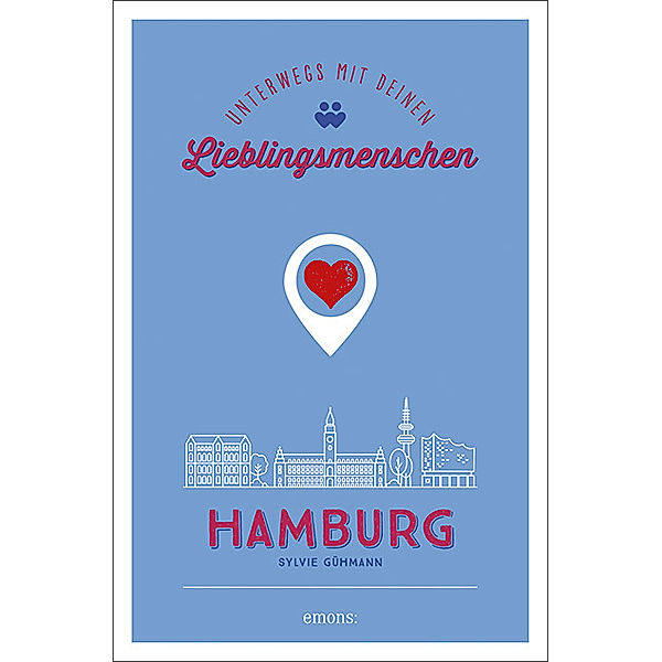 Hamburg. Unterwegs mit deinen Lieblingsmenschen, Sylvie Gühmann
