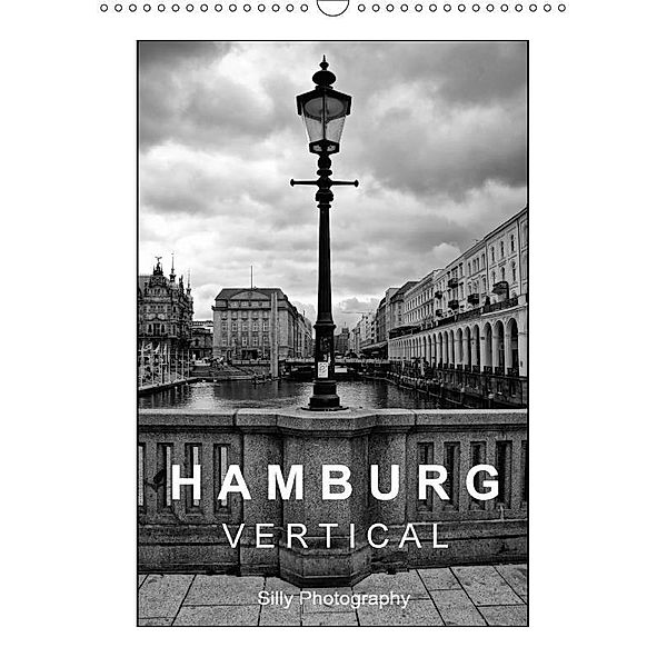 Hamburg Vertical (Wandkalender 2017 DIN A3 hoch), Silly Photography