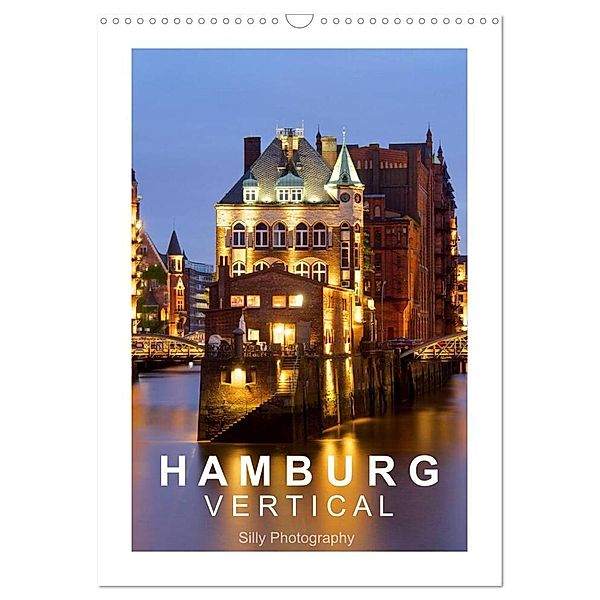 Hamburg Vertical (Wandkalender 2024 DIN A3 hoch), CALVENDO Monatskalender, Silly Photography