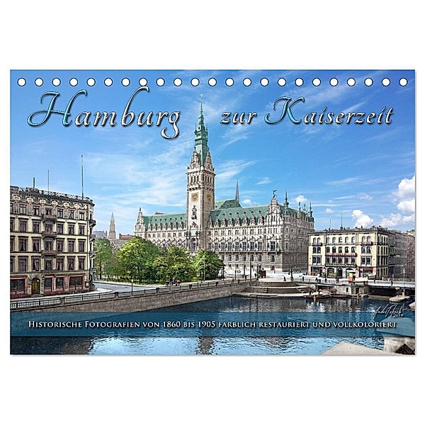 Hamburg zur Kaiserzeit - Fotos neu restauriert und koloriert (Tischkalender 2024 DIN A5 quer), CALVENDO Monatskalender, André Tetsch