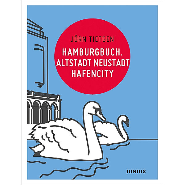 Hamburgbuch. Altstadt Neustadt Hafencity, Jörn Tietgen