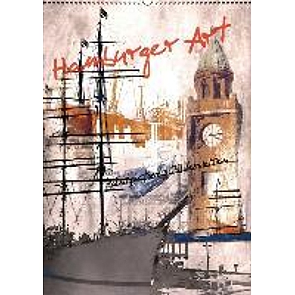 Hamburger Art (Wandkalender 2015 DIN A2 hoch), Paintpictures Bilderwelten