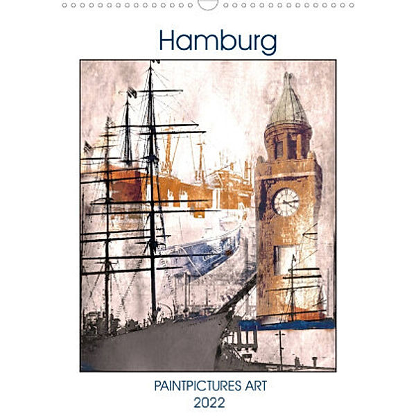 Hamburger Art (Wandkalender 2022 DIN A3 hoch), Paintpictures Bilderwelten