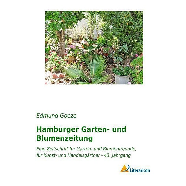 Hamburger Garten- und Blumenzeitung, Edmund Goeze