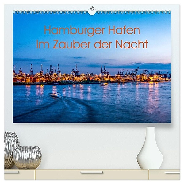 Hamburger Hafen - Im Zauber der Nacht (hochwertiger Premium Wandkalender 2024 DIN A2 quer), Kunstdruck in Hochglanz, Annette Hanl