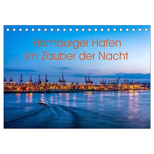 Hamburger Hafen - Im Zauber der Nacht (Tischkalender 2024 DIN A5 quer), CALVENDO Monatskalender, Annette Hanl