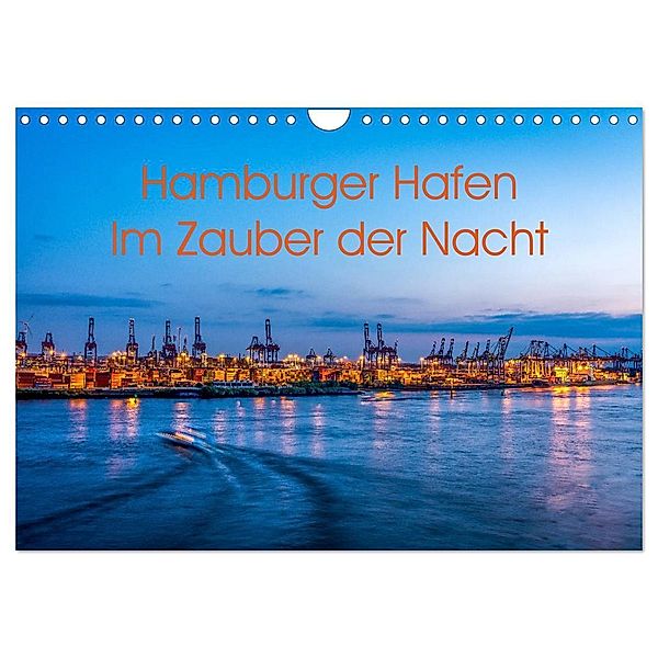 Hamburger Hafen - Im Zauber der Nacht (Wandkalender 2024 DIN A4 quer), CALVENDO Monatskalender, Annette Hanl