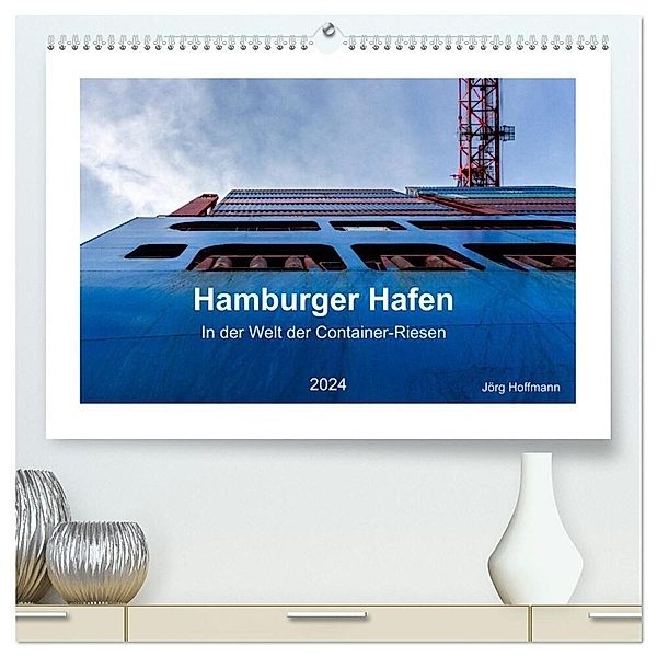Hamburger Hafen - In der Welt der Container-Riesen (hochwertiger Premium Wandkalender 2024 DIN A2 quer), Kunstdruck in Hochglanz, Jörg Hoffmann