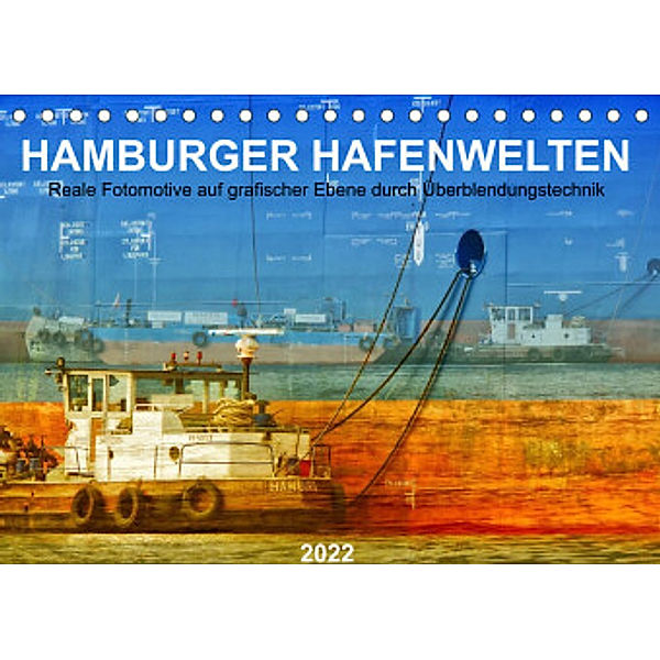 Hamburger Hafenwelten (Tischkalender 2022 DIN A5 quer), Manuela Falke