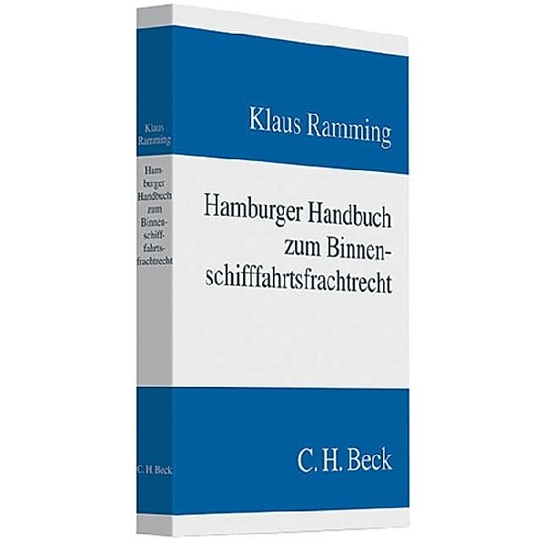 Hamburger Handbuch zum Binnenschifffahrtsfrachtrecht, Klaus Ramming