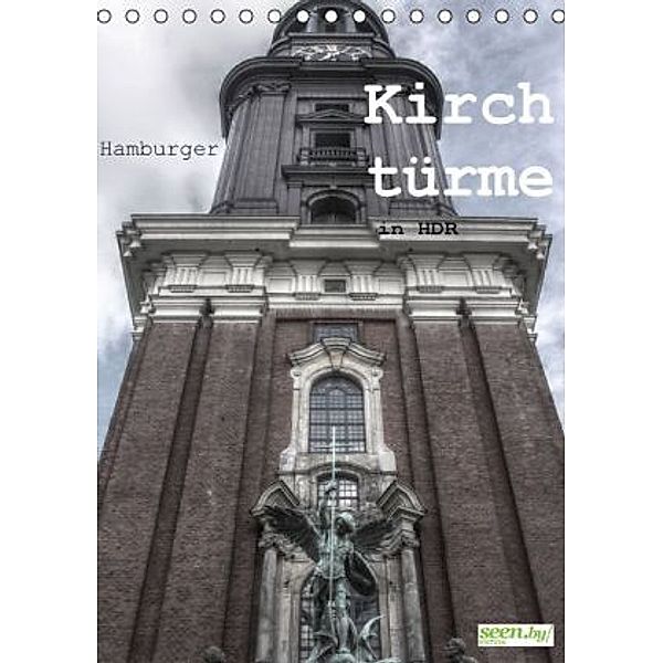 Hamburger Kirchtürme in HDR (Tischkalender 2016 DIN A5 hoch), Marc Heiligenstein