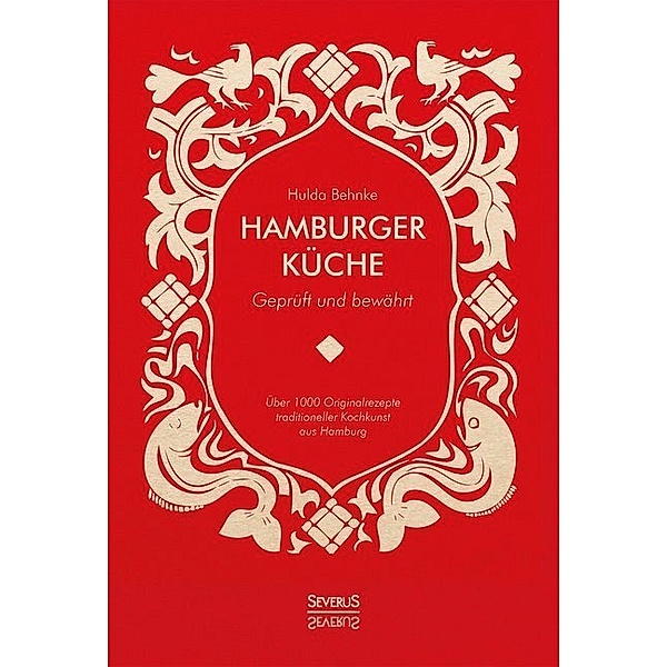 Hamburger Küche: Geprüft und bewährt, Hulda Behnke