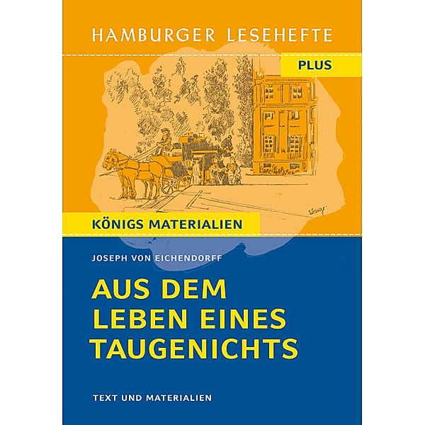 Hamburger Lesehefte PLUS / Aus dem Leben eines Taugenichts von Joseph von Eichendorff (Textausgabe), Josef Freiherr von Eichendorff