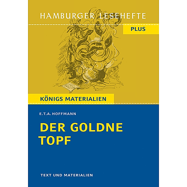 Hamburger Lesehefte PLUS / Der goldne Topf von E.T.A. Hoffmann (Textausgabe), E. T. A. Hoffmann