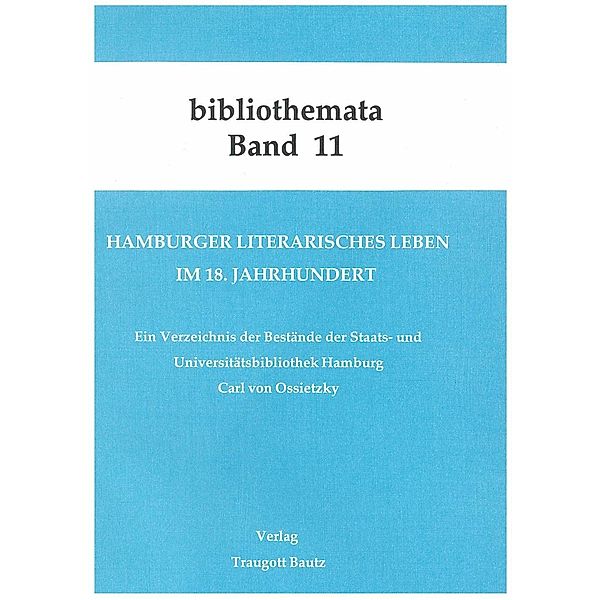 Hamburger literarisches Leben im 18. Jahrhundert / Bibliothemata Bd.11, Hermann Kühn, Michael Mahn, Johannes Marbach, Harald Weigel, Else M Wischermann