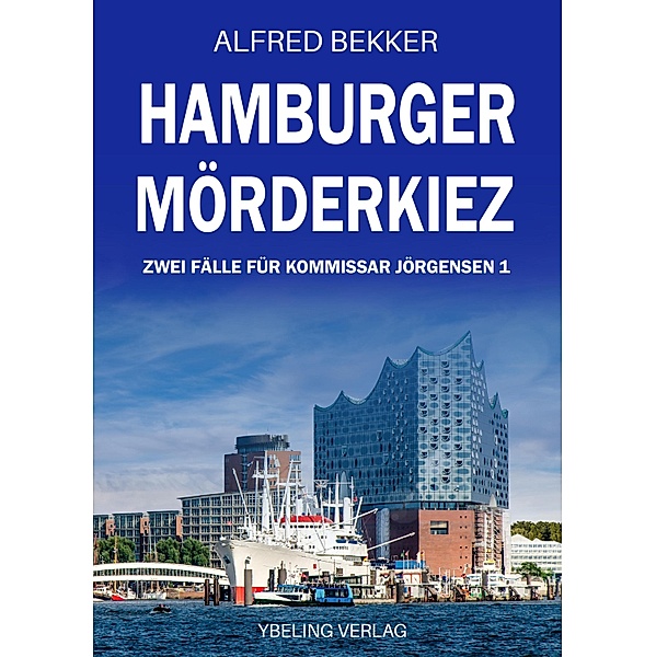 Hamburger Mörderkiez: Zwei Fälle für Kommissar Jörgensen 1 / Hamburg Krimi Bd.1, Alfred Bekker