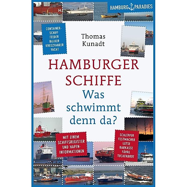 Hamburger Schiffe. Was schwimmt denn da?, Thomas Kunadt