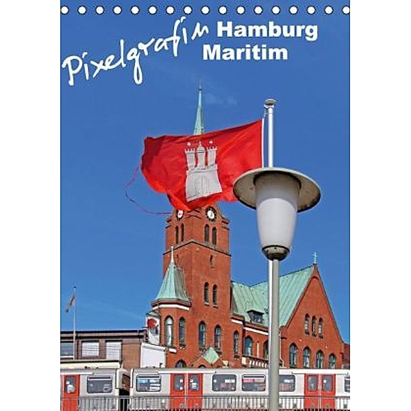 Hamburger Sichtweisen (Tischkalender 2015 DIN A5 hoch), Pixelgrafin