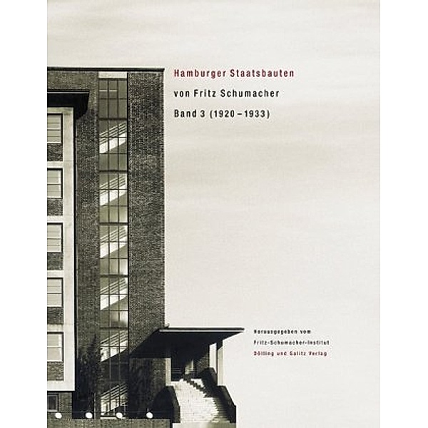 Hamburger Staatsbauten von Fritz Schumacher.Bd.3, Fritz Schumacher