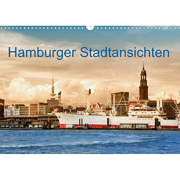 Hamburger Stadtansichten (Wandkalender 2022 DIN A3 quer), Carmen Steiner