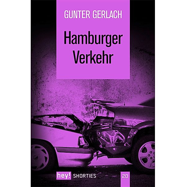 Hamburger Verkehr / hey! shorties Bd.20, Gunter Gerlach