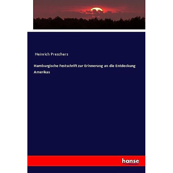 Hamburgische Festschrift zur Erinnerung an die Entdeckung Amerikas, Anonym