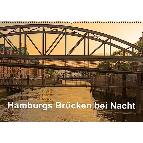 Hamburgs Brücken bei Nacht (Wandkalender 2017 DIN A2 quer), Diane Jordan