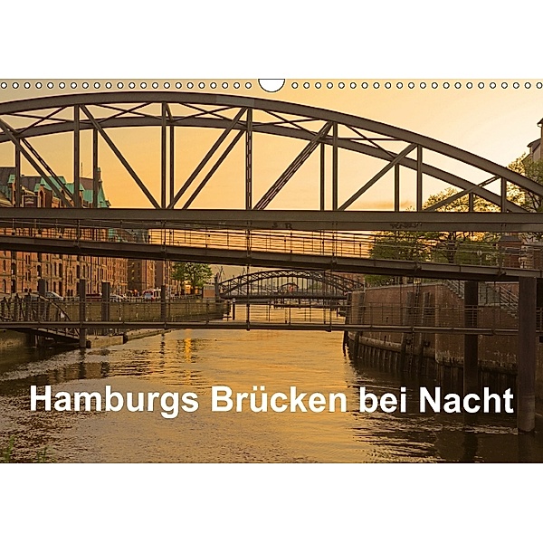 Hamburgs Brücken bei Nacht (Wandkalender 2018 DIN A3 quer), Diane Jordan