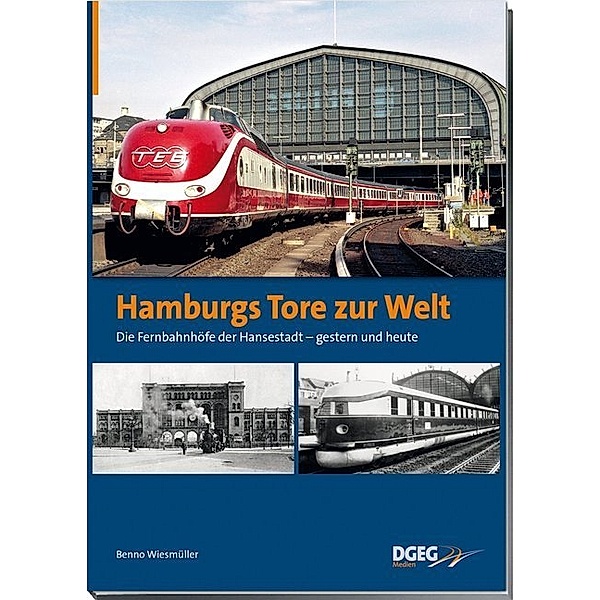 Hamburgs Tore zur Welt - die Fernbahnhöfe der Hansestadt, Benno Wiesmüller
