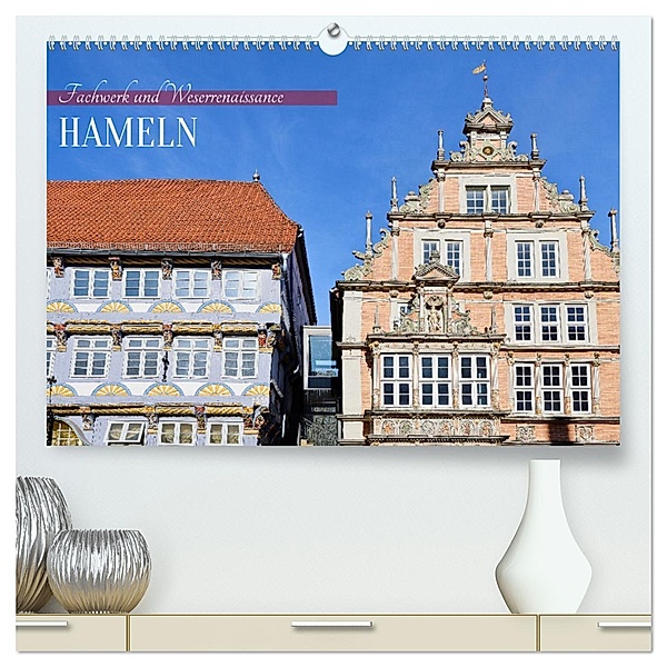 Hameln - Fachwerk und Weserrenaissance (hochwertiger Premium Wandkalender 2025 DIN A2 quer), Kunstdruck in Hochglanz, Calvendo, U boeTtchEr