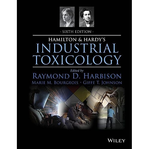 Hamilton and Hardy's Industrial Toxicology, Raymond D. Harbison, Marie M. Bourgeois, Giffe T. Johnson