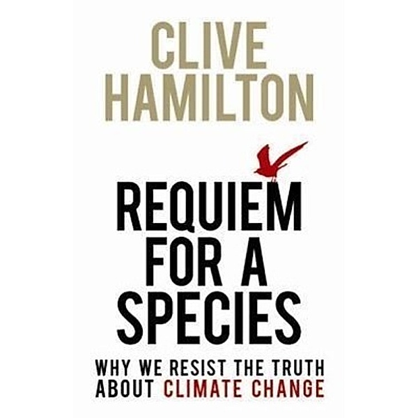 Hamilton, C: Requiem for a Species, Clive Hamilton