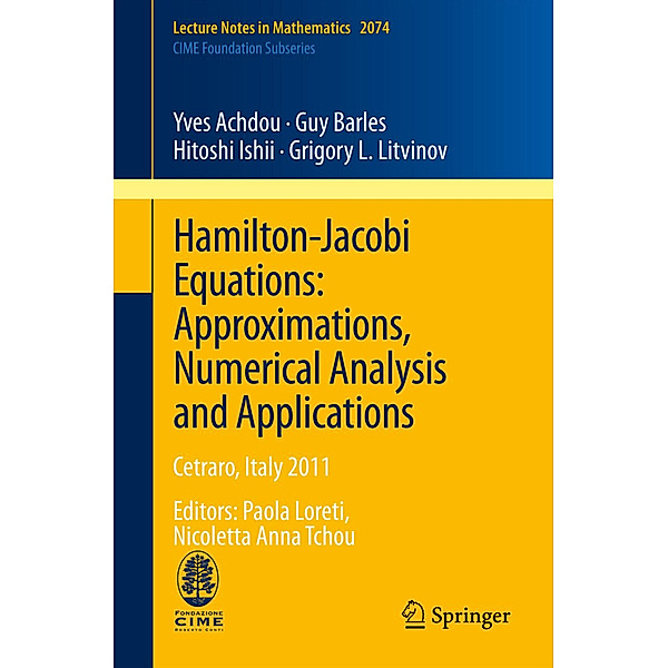 Hamilton-Jacobi Equations: Approximations, Numerical Analysis and Applications, Yves Achdou, Guy Barles, Hitoshi Ishii, Grigory L. Litvinov
