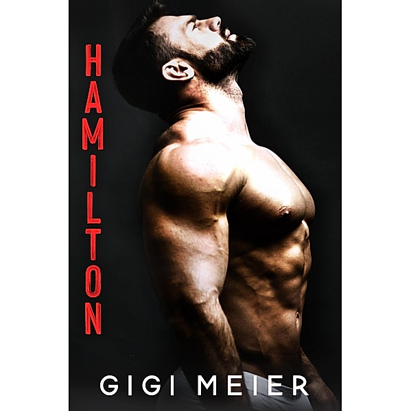 Hamilton (The Cañon Series, #3) / The Cañon Series, Gigi Meier