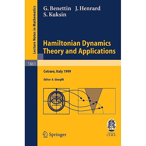 Hamiltonian Dynamics - Theory and Applications / Lecture Notes in Mathematics Bd.1861, Giancarlo Benettin, Jacques Henrard, Sergej B. Kuksin