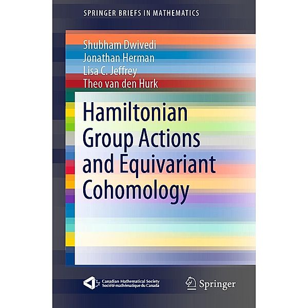Hamiltonian Group Actions and Equivariant Cohomology / SpringerBriefs in Mathematics, Shubham Dwivedi, Jonathan Herman, Lisa C. Jeffrey, Theo van den Hurk