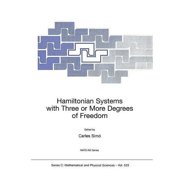 Hamiltonian Systems with Three or More Degrees of Freedom / Nato Science Series C: Bd.533