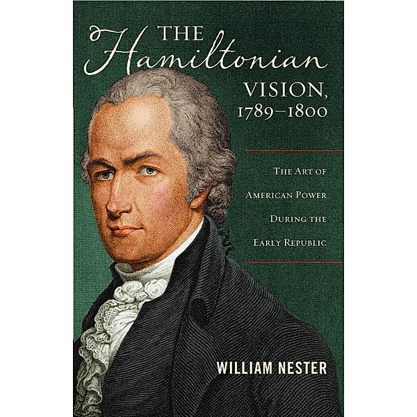 Hamiltonian Vision, 1789-1800, William Nester