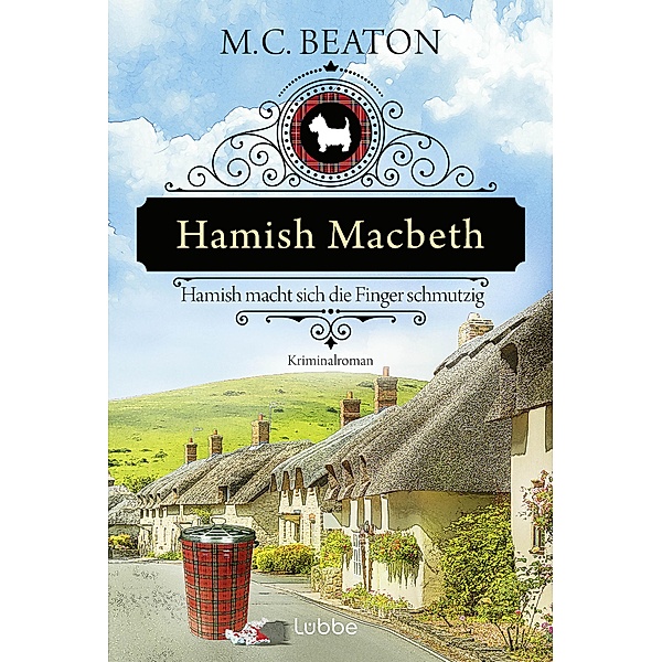 Hamish Macbeth macht sich die Finger schmutzig / Hamish Macbeth Bd.16, M. C. Beaton