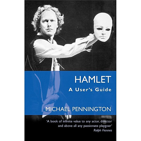 Hamlet: A User's Guide, Michael Pennington