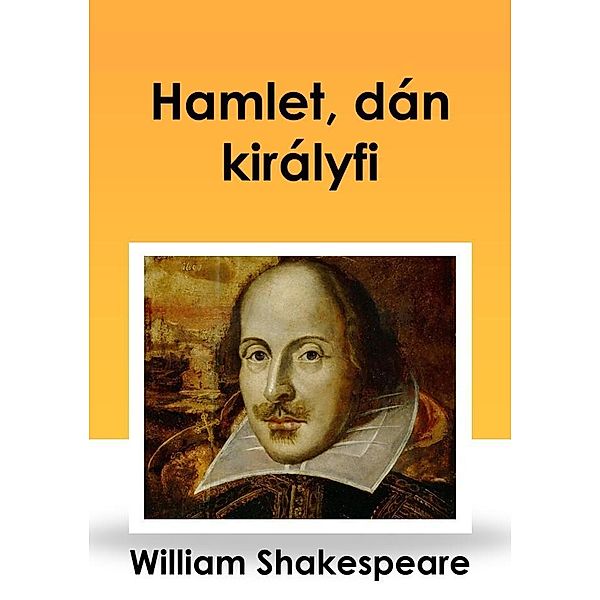 Hamlet, dán királyfi, WILLIAM SHAKEAPEARE