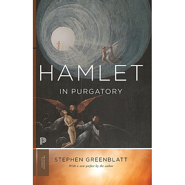 Hamlet in Purgatory, Stephen Greenblatt