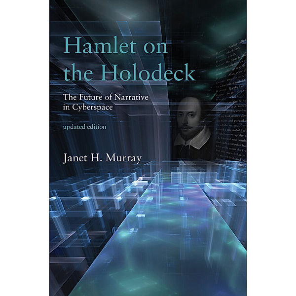 Hamlet on the Holodeck, updated edition, Janet H. Murray