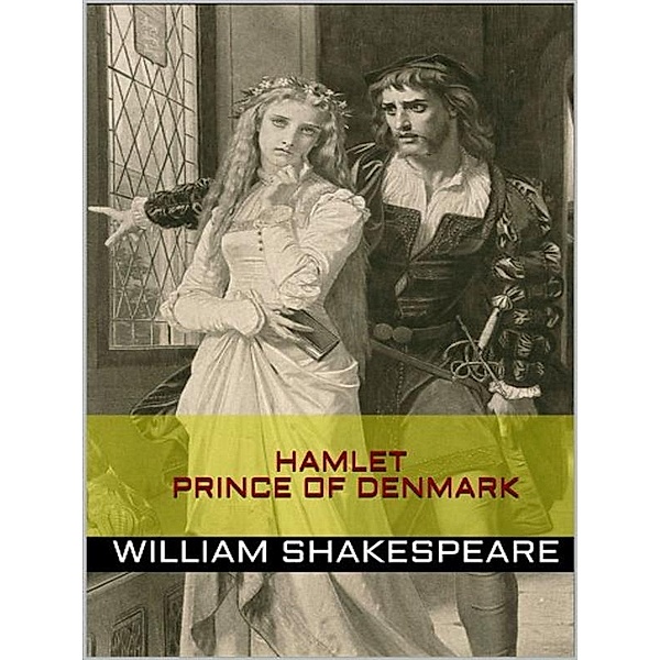Hamlet, Prince of Denmark, William Shakespeare