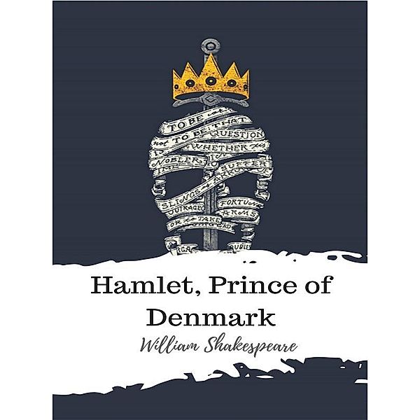 Hamlet, Prince of Denmark, William Shakespeare