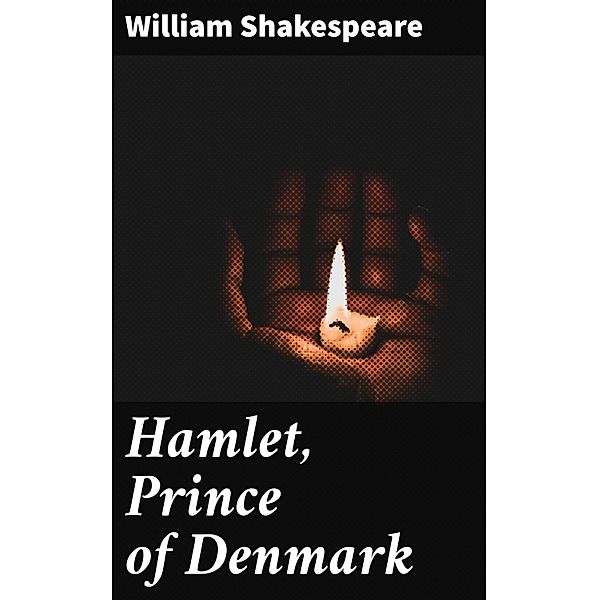 Hamlet, Prince of Denmark, William Shakespeare