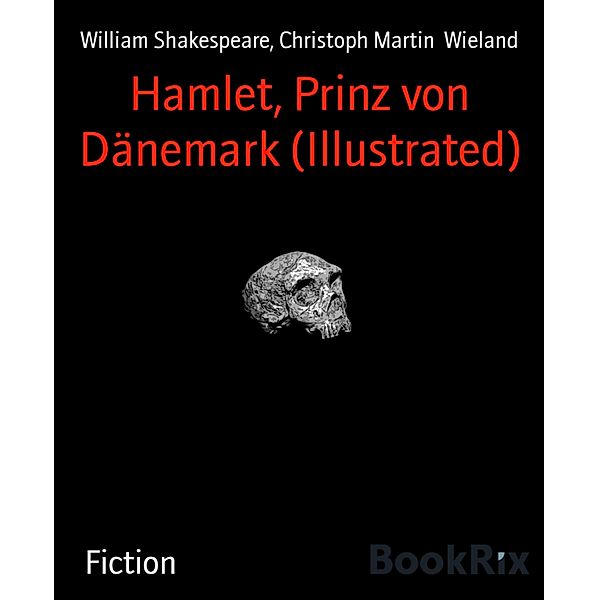 Hamlet, Prinz von Dänemark (Illustrated), William Shakespeare, Christoph Martin Wieland