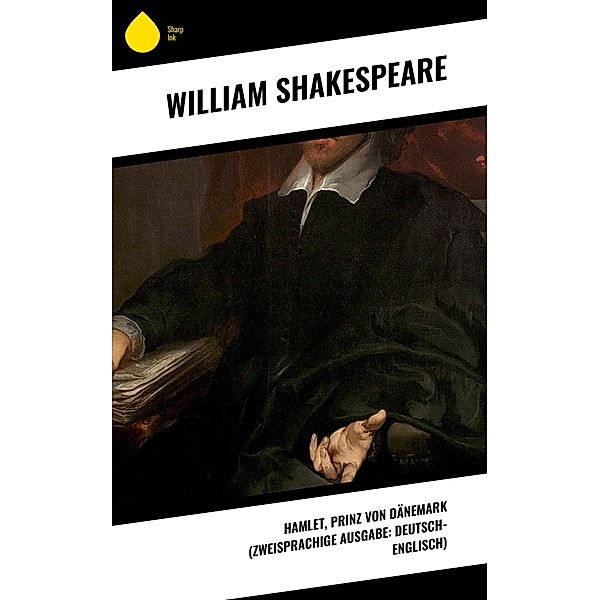 Hamlet, Prinz von Dänemark (Zweisprachige Ausgabe: Deutsch-Englisch), William Shakespeare